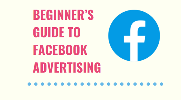 Beginner’s Guide to Facebook Advertising