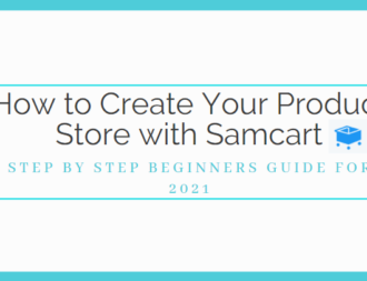 How to Create Your Product Store with Samcart – Step by Step Beginners Guide For 2021